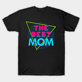 The Best Mom 80's Gift For Mother's Day T-Shirt